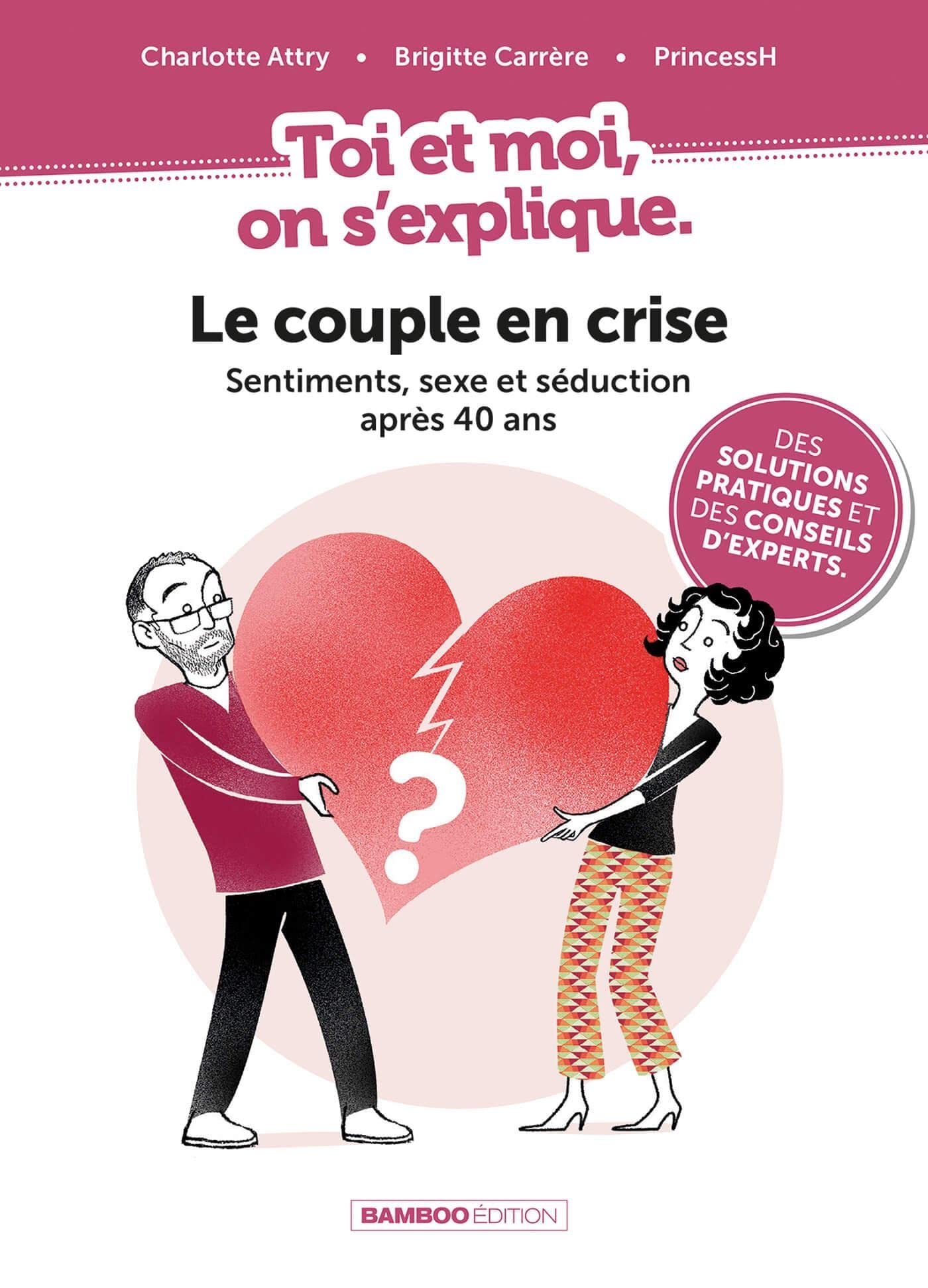 Le couple en crise : sentiments, sexe et séduction après 40 ans