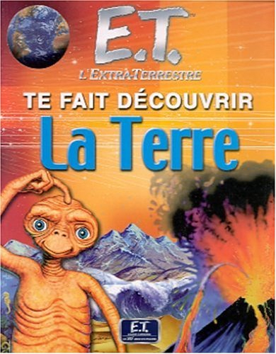 E.T. l'extra-terrestre te fait découvrir la terre