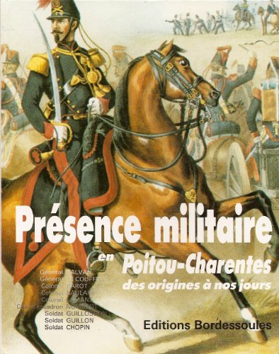 Présence militaire en Poitou-Charente des origines à nos jours