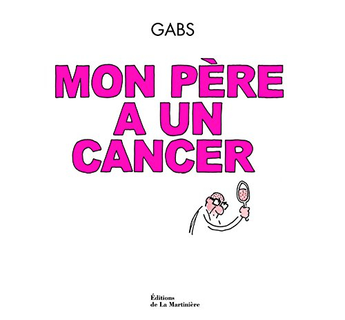 Mon père a un cancer