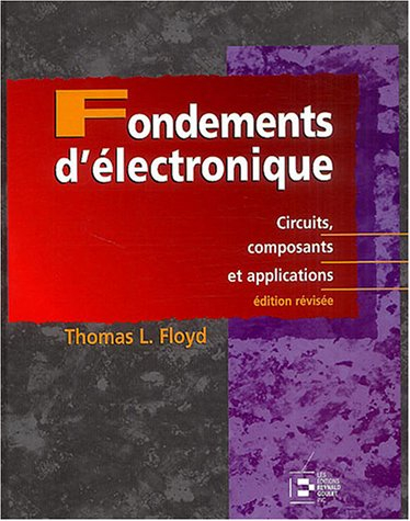 fondements d'électronique : circuits, composants et applications