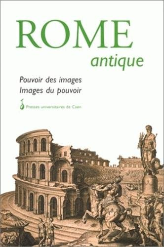 Rome antique : pouvoir des images, images du pouvoir