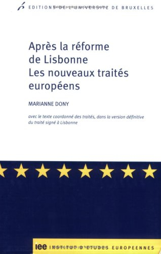 Après la réforme de Lisbonne : les nouveaux traités européens : avec le texte coordonné des traités,