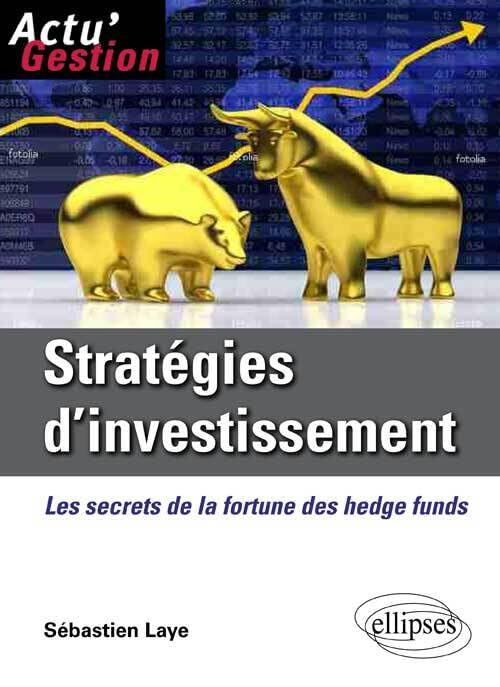Stratégies d'investissement : les secrets de la fortune des hedge funds