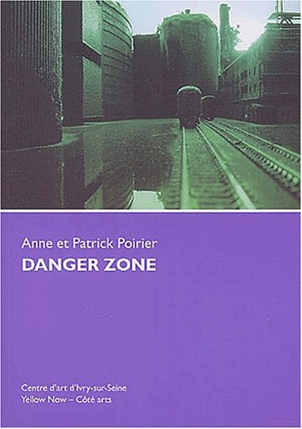 Anne et Patrick Poirier, Danger Zone : actes du colloque Aux lisières de la ville, Ivry-sur-Seine, A