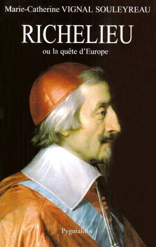 Richelieu ou La quête de l'Europe