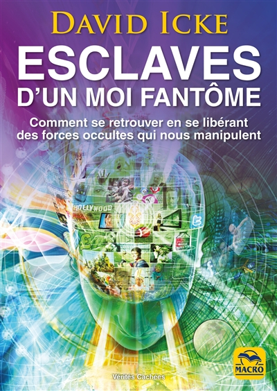 Esclaves d'un moi fantôme : comment se retrouver en se libérant des forces occultes qui nous manipul