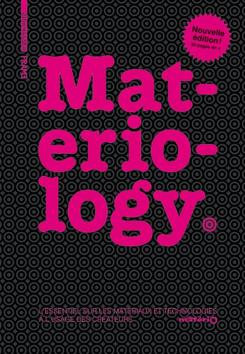 Materiology : matériaux et technologies : l'essentiel à l'usage des créateurs