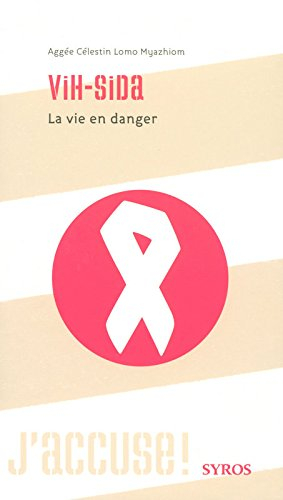 VIH-sida : la vie en danger : une épidémie multiforme