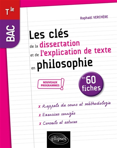 Les clés de la dissertation et de l'explication de texte en philosophie en 60 fiches : bac terminale