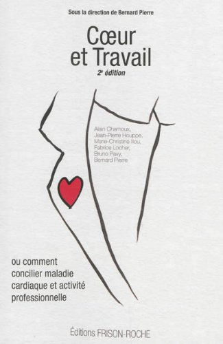 Coeur et travail ou Comment concilier maladie cardiaque et activité professionnelle