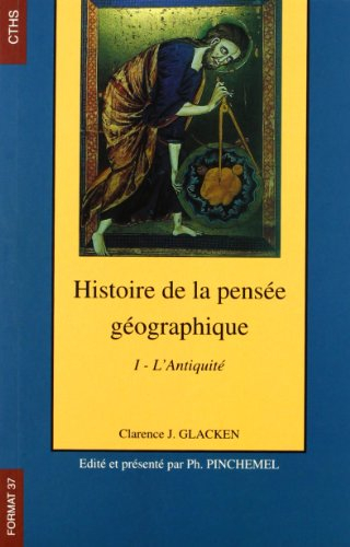 Histoire de la pensée géographique. Vol. 1. L'Antiquité