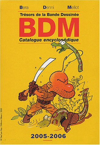 Trésors de la bande dessinée : BDM 2005-2006 : catalogue encyclopédique