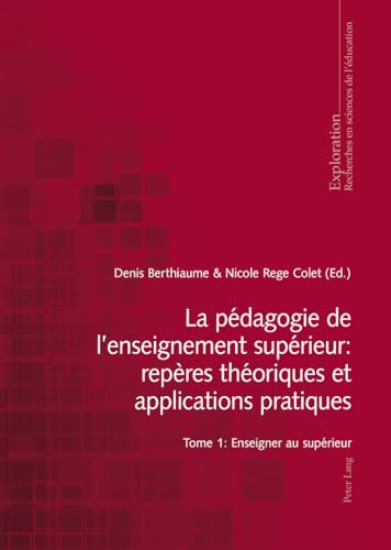 La pédagogie de l'enseignement supérieur : repères théoriques et applications pratiques. Vol. 1. Ens