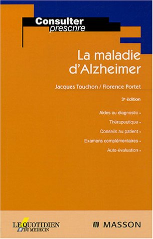 La maladie d'Alzheimer : aides au diagnostic, thérapeutique, conseils au patient, examens complément