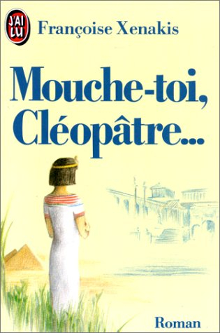 Mouche-toi, Cléopâtre...