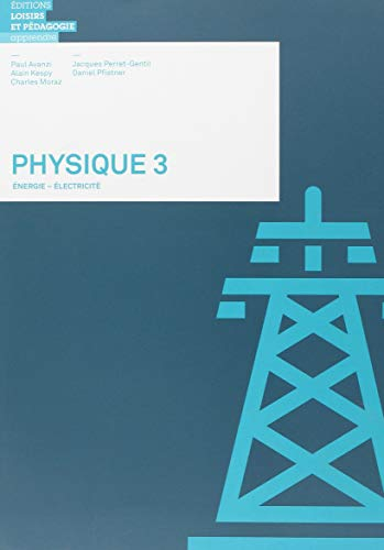 Physique. Vol. 3. Energie, électricité