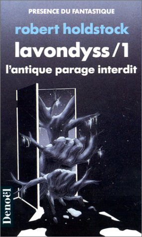 Lavondyss. Vol. 1. L'Antique parage interdit