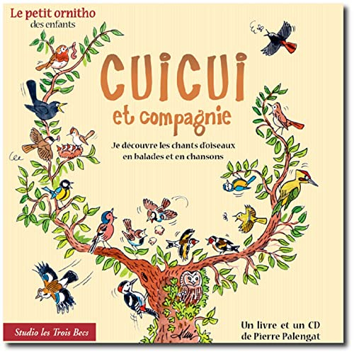 Cuicui et compagnie : je découvre les chants d'oiseaux en balades et en chansons