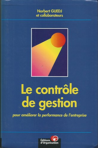 Le contrôle de gestion : pour améliorer la performance de l'entreprise