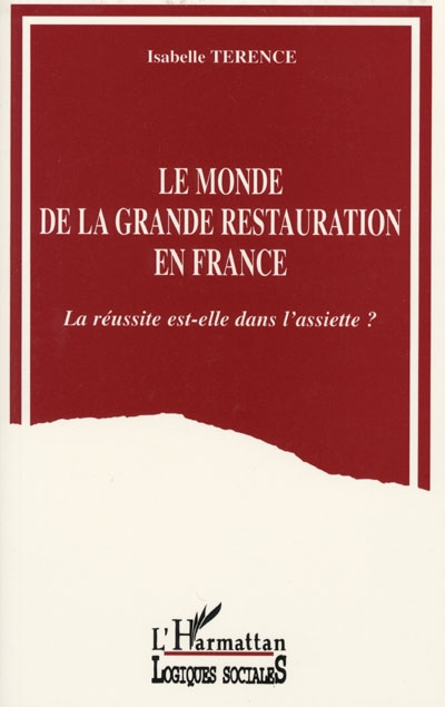 Le monde de la grande restauration en France : la réussite est-elle dans l'assiette ?