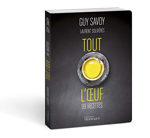 Tout l'oeuf : 99 recettes
