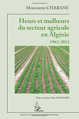 Heurs et malheurs du secteur agricole en Algérie : 1962-2012