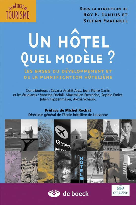 Un hôtel, quel modèle ? : les bases du développement et de la planification hôtelière