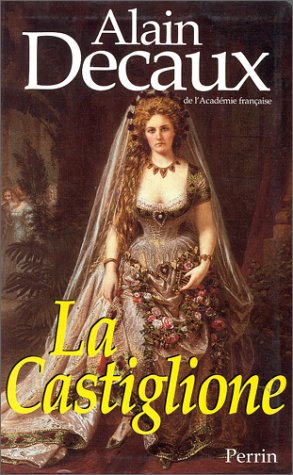 la castiglione, dame de coeur de l'europe (d'après sa correspondance et son journal intime inédits)