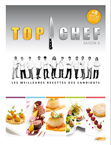 Top chef, saison 6 : les meilleures recettes des candidats