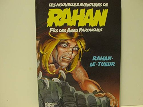 Les nouvelles aventures de Rahan, fils des âges farouches. Vol. 3. Le tueur