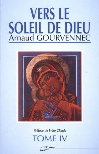 Vers le soleil de Dieu. Vol. 4