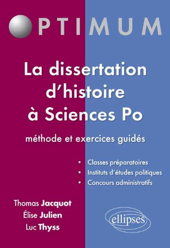 La dissertation d'histoire à Sciences-Po : méthode et exercices guidés