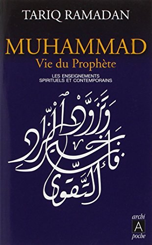 Muhammad, vie du Prophète : les enseignements spirituels et contemporains