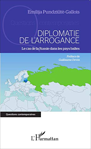La diplomatie de l'arrogance : le cas de la Russie dans les pays baltes