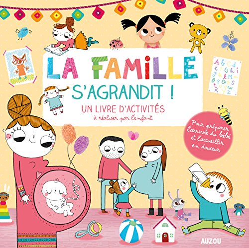 La famille s'agrandit : un livre d'activtés à réaliser par l'enfant