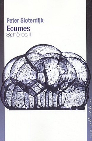 Sphères. Vol. 3. Ecumes : sphérologie plurielle