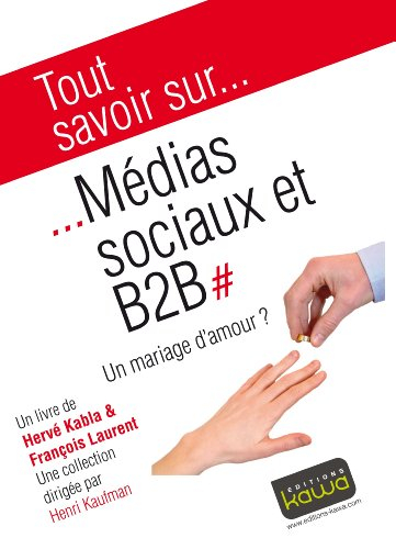Médias sociaux et B2B : un mariage d'amour ?