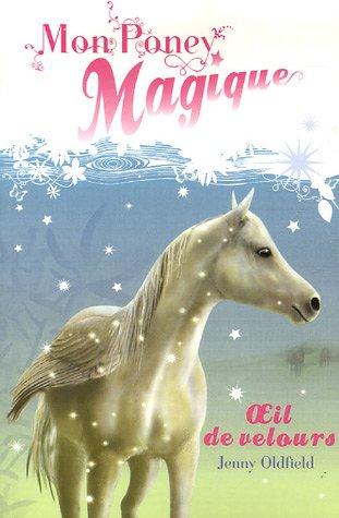 mon poney magique, tome 3 : oeil de velours