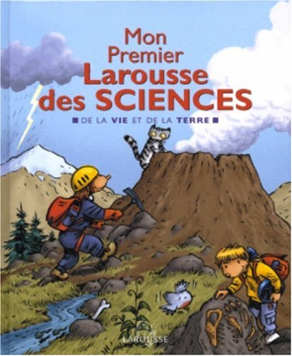Mon premier Larousse des sciences : de la vie et de la Terre