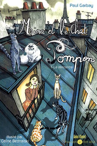 Mina et le chat Pompon. Vol. 1. La rencontre - Paul Garbay