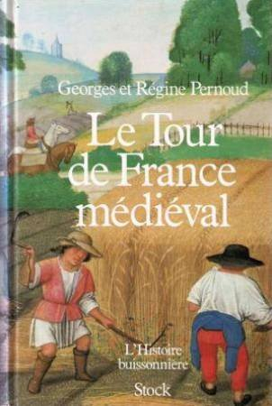 Le Tour de France médiéval, l'histoire buissonnière