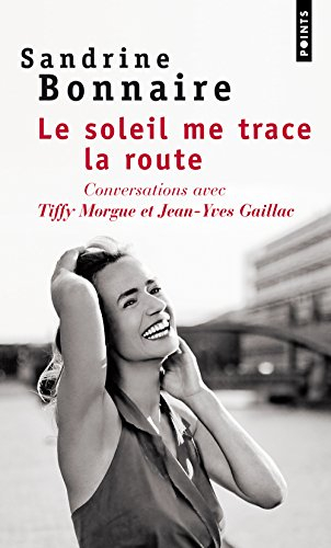 Le soleil me trace la route : conversations avec Tiffy Morgue et Jean-Yves Gaillac