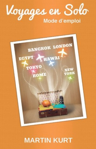 voyages en solo: mode d'emploi