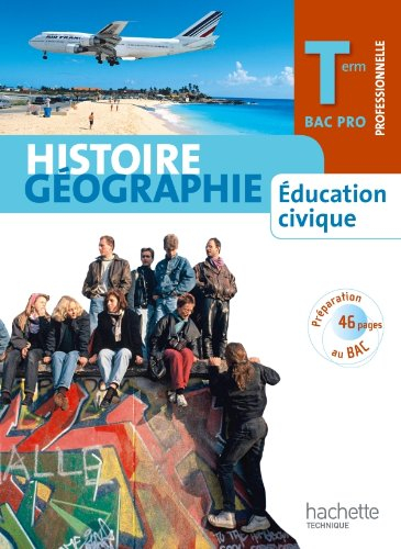 Histoire, géographie, éducation civique terminale professionnelle, bac pro : livre de l'élève