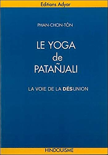 Le yoga de Patanjali : la voie de la désunion
