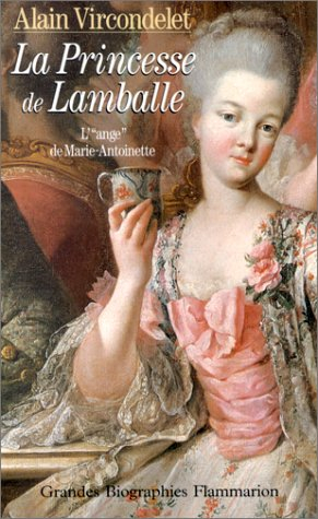 La princesse de Lamballe : l'ange de Marie-Antoinette : biographie