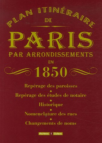 Plan itinéraire de Paris par arrondissements en 1850 : repérage des paroisses, repérage des études d