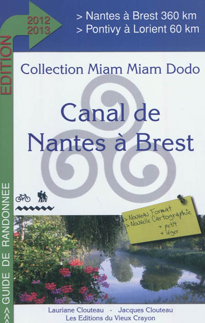 Le canal de Nantes à Brest : guide du randonneur destiné aux randonneurs à pied, à bicyclette, en ca