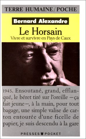 Le Horsain : vivre et survivre en pays de Caux